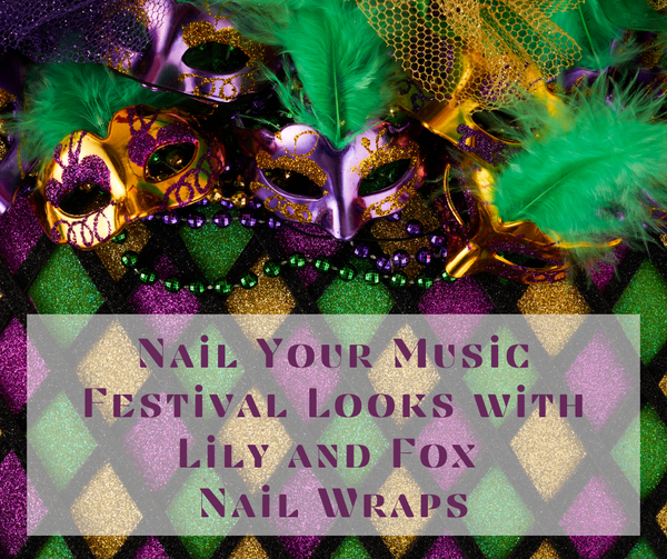 Nail Your Music Festival Looks with Lily & Fox Nail Wraps
